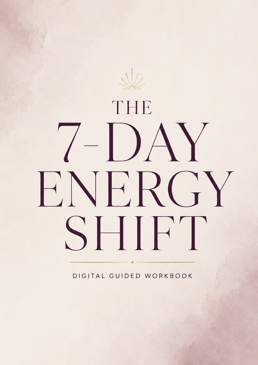 ✨THE 7-DAY ENERGY SHIFT - Digital Guided Workbook ✨